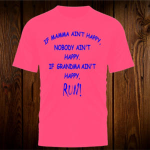 Mamma Ain't Happy T Shirt - TS009