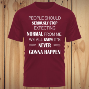 Not Normal T Shirt - TS013
