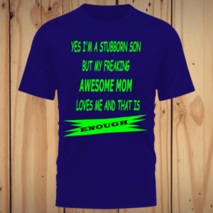 Stubborn Son T Shirt - TS031