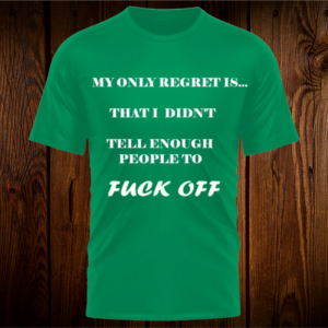Only Regret T Shirt - TS038